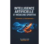 Intelligence Artificielle et Médecine Sportive : Optimiser la Performance