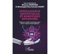 Intelligence artificielle et robotique autonome: Enjeux et défis contemporains dans l’espace francophone