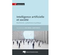 Intelligence artificielle et société: Machinisme, symbolisme et politique