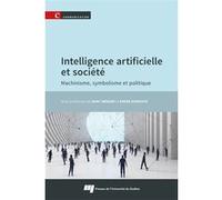 Intelligence artificielle et société Marc Menard (Editeur général), André Mondoux (Editeur général), Menard marc (Auteur)