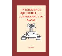 Intelligence Artificielle et Surveillance de Masse