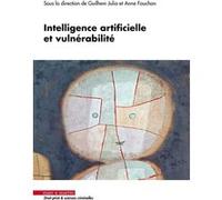 Intelligence artificielle et vulnérabilité Julia Guilhem (Auteur), Anne Fauchon (Auteur)