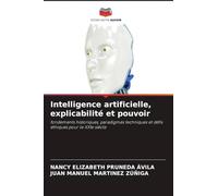 Intelligence artificielle, explicabilité et pouvoir