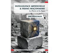 Intelligence Artificielle & Franc-Maçonnerie: La Pierre et la Puce