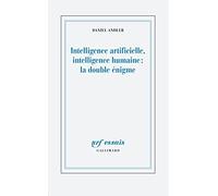 Intelligence artificielle, intelligence humaine : la double énigme