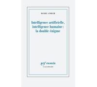 Intelligence Artificielle, Intelligence Humaine : La Double Énigme