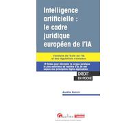 Intelligence artificielle : le cadre juridique européen de l'IA: L'analyse de l'Acte sur l'IA et des régulations connexes