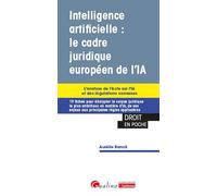 Intelligence artificielle : le cadre juridique européen de l'IA L'analyse de l'Acte sur l'IA et des régulations connexes - Aurélie Banck - Gualino Eds - broché - Etude