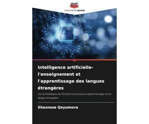 Intelligence artificielle- l'enseignement et l'apprentissage des langues étrangères: Les technologies de l'IA dans le processus d'apprentissage d'une langue étrangère
