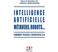Intelligence Artificielle métavers, robots Pascal Montagnon (Auteur)