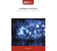Intelligence artificielle: Méthodes et applications dans les systèmes modernes