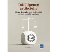 Intelligence Artificielle - Mode d’emploi pour déployer l’IA en toute sécurité juridique - Gérard Haas - Eni Editions - broché - Guide