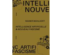 Intelligence artificielle & nouveau fascisme - Rainer Mühlhoff - Agone - broché - Essai