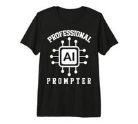 Intelligence Artificielle Professionnelle Prompter AI T-Shirt Haut de Gamme