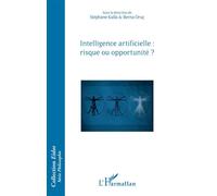 Intelligence artificielle : risque ou opportunité ? - Stéphane Kalla - L'harmattan - broché - Essai