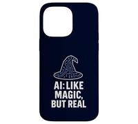 Intelligence Artificielle Tech Humour AI Like Magic But Real Coque pour iPhone 14 Pro Max