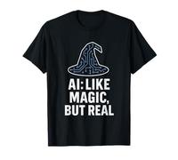 Intelligence Artificielle Tech Humour AI Like Magic But Real T-Shirt