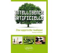 Intelligence artificielle - une approche ludique - Tristan Cazenave - Ellipses - broché - Livre