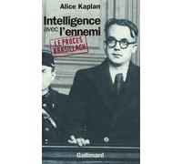 Intelligence avec l'ennemi Le procès Brasillach - Alice Yaeger Kaplan - Gallimard - broché - Biographie