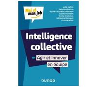 Intelligence collective : Agir et innover en équipe - Julia Kalfon - Dunod - broché - Etude