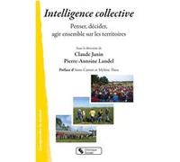 Intelligence collective Claude Janin (Editeur général), Pierre-Antoine Landel (Editeur général), Claude Janin (Auteur)