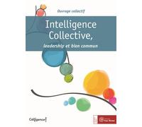 Intelligence collective Leadership et bien commun - Hélène Ehrhart - Yves Michel Eds - broché - Guide