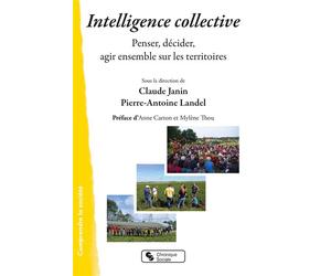 Intelligence collective Penser, décider, agir ensemble sur les territoires - Claude Janin - Chronique Sociale - broché - Essai