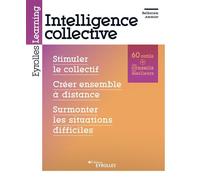 Intelligence collective Stimuler le collectif. Créer ensemble à distance. Surmonter les situations difficiles - Belkacem Ammiar - Eyrolles - broché - Etude