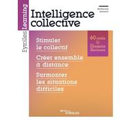 Groupe Eyrolles – Intelligence collective : Stimuler le collectif, créer à distance – 60 outils