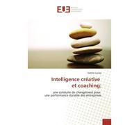 Intelligence créative et coaching: Une conduite de changement pour une performance durable des entreprises - Valerie Guirao - Universitaires Europeennes - broché - Etude
