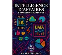 Intelligence d'Affaires et Marketing Numérique: 2ème Édition