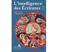 Intelligence des écritures - volume 2 - Année A: Dimanches du temps ordinaire