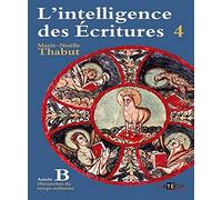 Intelligence des écritures - Volume 4 - Année B: Dimanches du temps ordinaire