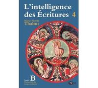 Intelligence des écritures - Volume 4 - Année B Dimanches du temps ordinaire - Marie-Noëlle Thabut - Artege - broché - Guide
