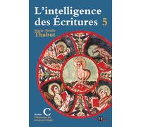Intelligence des écritures - Volume 5 - Année C Dimanches du temps privilégié - Marie-Noëlle Thabut - Artege - broché - Livre