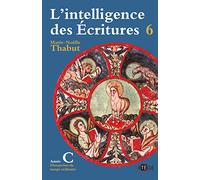 Intelligence des écritures - Volume 6 - Année C: Dimanches du temps ordinaire