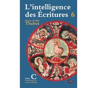 Intelligence des écritures - Volume 6 - Année C Dimanches du temps ordinaire - Marie-Noëlle Thabut - Artege - broché - Essai