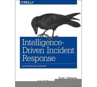 Intelligence-Driven Incident Response: Outwitting the Adversary