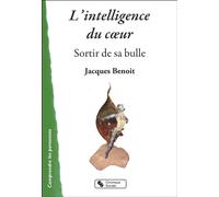 Intelligence du coeur (l') Sortir de sa bulle - Jacques Benoît - Chronique Sociale - broché - Essai