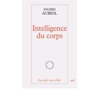 Intelligence du corps Ingrid Auriol (Auteur)