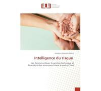 Intelligence du risque: Les fondamentaux, la gestion technique et financière des assurances dans le cadre CIMA