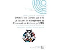 Intelligence Économique 3.0 : Le Système de Management de l'Information Stratégique SMISt 30 ans après le rapport Martre : de la théorie à la pratique par la psychologie sociale et cognit - Thierry La