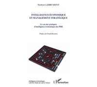 Intelligence économique et management stratégique Le cas des pratiques d'intelligence économique des PME - Norbert Lebrument - L'harmattan - broché - Etude