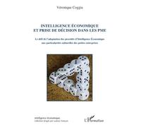 Intelligence économique et prise de décision dans les PME: Le défi de l'adaptation des procédés d'Intelligence Economique aux particularités culturelles des petites entreprises