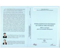 Intelligence Économique Et Veille Stratégique - Défis Et Stratégies Pour Les Économies Émergentes