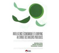 Intelligence economique lobbying et valeurs publiques Frank Bournois (Auteur), Véronique Chanut (Auteur)