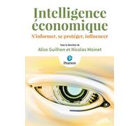 Intelligence économique S'informer, se protéger, influencer - Alice Guihon - Pearson France - relié - Guide