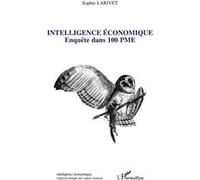 Intelligence économique Enquête dans 100 PME - Sophie Larivet - L'harmattan - broché - Etude