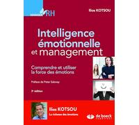 Intelligence émotionnelle et management: Comprendre et utiliser la force des émotions