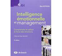 Intelligence émotionnelle et management: Comprendre et utiliser la force des émotions